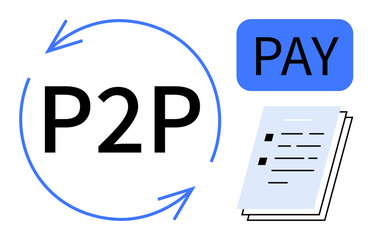 Forward and backward arrows circling P2P, payment button, and document icon representing digital transactions. Ideal for finance, technology, apps, innovation, efficiency, connection simple flat
