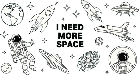 Illustration of a whimsical cartoon illustration featuring space exploration elements, including rockets, planets, astronauts, and the phrase i need more space on a teal background