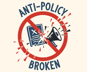 Anti policy broken concept.Protest and censorship icon.Freedom of speech megaphone.Breaking the rules retro sign.Dissent grunge vector badge