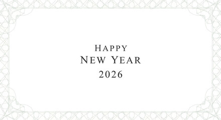 Elegant Happy New Year 2026 greeting with sophisticated ornamental border, perfect for festive season invitations and celebratory designs