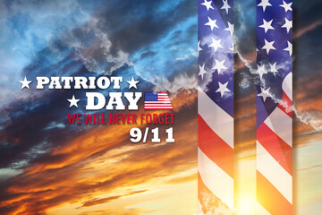 Patriot Day We Will Never Forget inscription with towers with the pattern of the USA flag on background of sunset sky. 09.11.2001 American Patriot Day.