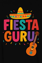 Fiesta Guru: Vibrant Mexican celebration design with sombrero, guitar, confetti. Perfect for Cinco de Mayo, cultural events, joyful gatherings. Embody fun, rhythm, festivity. Master!