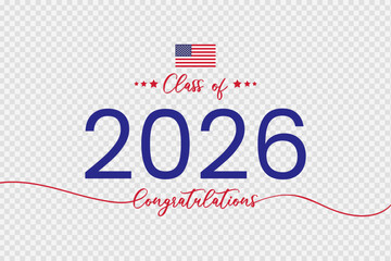 Class of 2026 USA theme lettering. Congratulations to graduates typography poster. Vector template for certificate, greeting card, banner