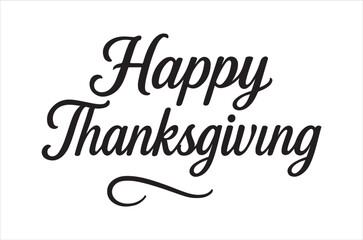 Elegant cursive typography displays the phrase happy thanksgiving on a white background