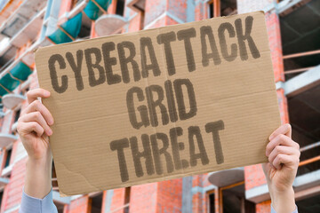 "Cyberattack Grid Threat" Infrastructure targeted. CYBER. ATTACK. GRID. HACK. THREAT.