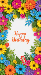 Vibrant paper flowers create a cheerful 'Happy Birthday' border, perfect for invitations and festive celebrations
