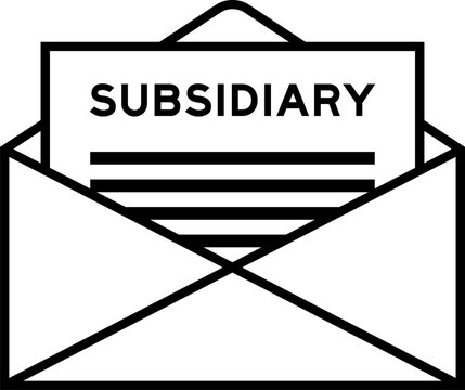 Envelope and letter sign with word subsidiary as the headline
