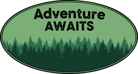 Adventure Awaits Vector Emblem with Forest and Pine Trees