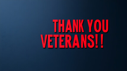 A striking image expressing gratitude to veterans, presented in bold red letters against a dark blue backdrop. A heartfelt message of appreciation for their service and sacrifice.