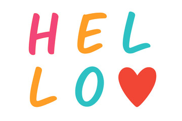 Hello with Heart. Handwritten Typography set in modern flat vector in minimalistic vibrant color design: Letter H, Letter E, Letter L, Letter L, Letter O, Heart.