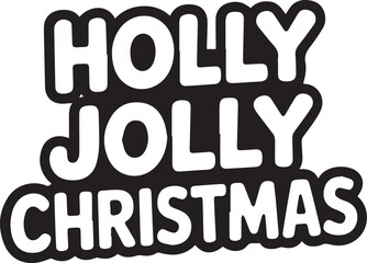 Festive Holly Jolly Christmas message for holiday cheer and seasonal greetings, perfect for cards, banners, and joyful celebrations originally vector based