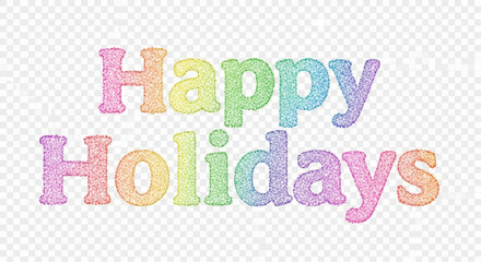 Festive and colorful Happy Holidays text, conveying joy and the spirit of celebration in a playful and engaging design. vector illustration