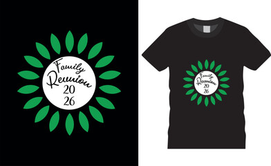 Family Reunion 2026 Typography Vector T shirt Design.