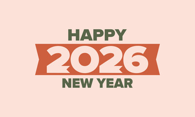2026 Happy New Year. Greeting Card Design with Modern Retro Typography