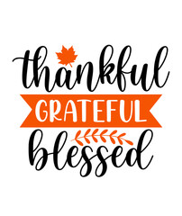 Thankful Grateful Blessed Thanksgiving typography clip art design on plain white transparent isolated background for card, shirt, hoodie, sweatshirt, apparel, card, tag, mug, icon, poster or badge