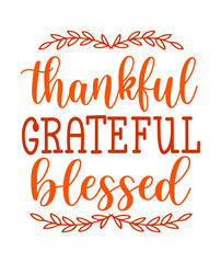 Thankful Grateful Blessed Thanksgiving typography clip art design on plain white transparent isolated background for card, shirt, hoodie, sweatshirt, apparel, card, tag, mug, icon, poster or badge