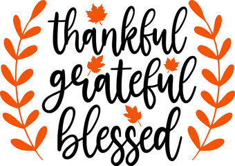 Thankful Grateful Blessed Thanksgiving typography clip art design on plain white transparent isolated background for card, shirt, hoodie, sweatshirt, apparel, card, tag, mug, icon, poster or badge