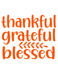 Fototapeta premium Thankful Grateful Blessed Thanksgiving typography clip art design on plain white transparent isolated background for card, shirt, hoodie, sweatshirt, apparel, card, tag, mug, icon, poster or badge