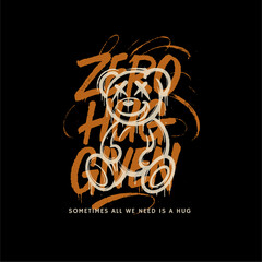 Urban Graffiti Teddy Bear Design with Grunge Drip Effect and Inspirational Slogan