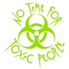 No Time For Toxic People Attitude Quote Slogan