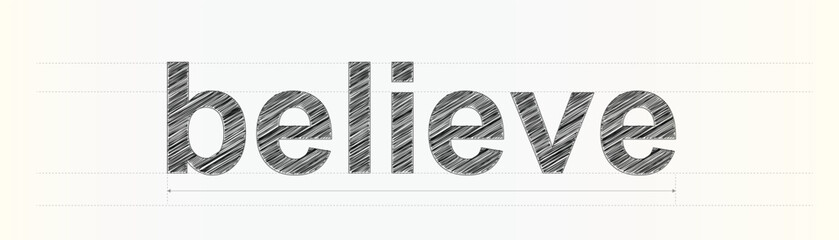 Hand drawn typography for the word believe with precise measurement construction guidelines