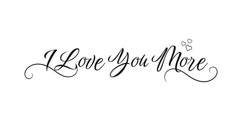 i love you more calligraphy on black background. Golden ,white,bronze hand drawn text
