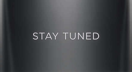 STAY TUNED Text Overlay
