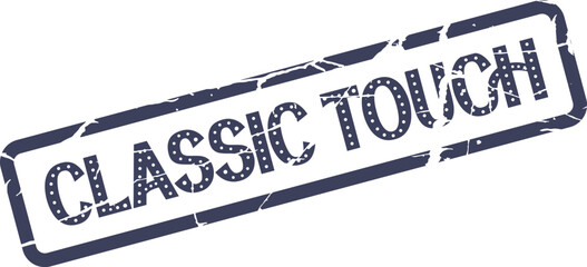 Distressed Blue Rubber Stamp Mark Expressing the Words Classic Touch