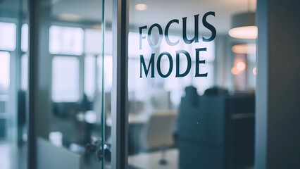 Focus Mode Sign on Office Door, Productivity Zone in Office, Work Environment with Focus Sign