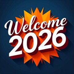 Welcome 2026 New Year Celebration Graphic.