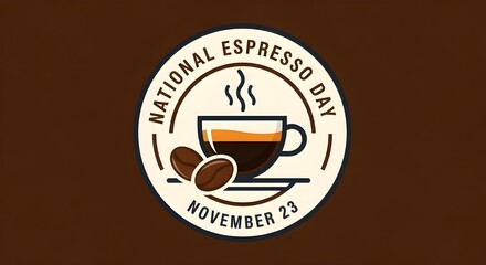 High-Resolution National Espresso Day Greeting Card Template: November 23rd Celebration Vector Badge with Coffee Cup, Steaming Liquid, and Roasted Beans for Promotion and Social Media.