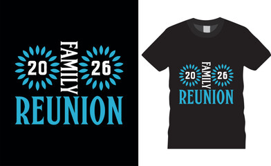 Family Reunion 2026 Typography Vector T shirt Design.