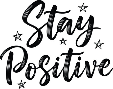 Stay Positive Motivational Quote with Star Decorations in Black and White.