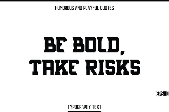 Taking Risks 4k