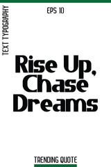 Rise Up, Chase Dreams   -Trending T-Shirt Slogan Modern Calligraphy Text Lettering Quote Design