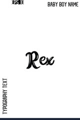 Rex    -Modern Baby Boy Names Brush Text Typography Hand Drawn Lettering Vector