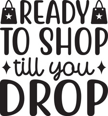 ready to shop till you drop SVG