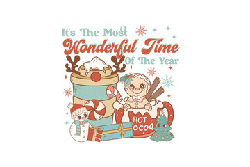 It's the Most Wonderful Time of the Year, Christmas text with hot cocoa, gingerbread man, snowman and gifts Illustration Sublimation Design