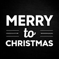Festive typography on a black background featuring Merry to Christmas, ideal for holiday promotions, greeting cards, or social media posts, It adds a cheerful touch to any seasonal project,