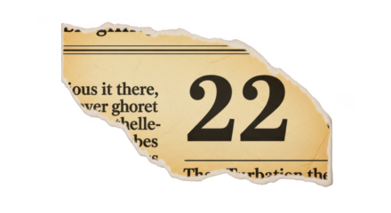 Torn newspaper clipping with the number 22 isolated on transparent background