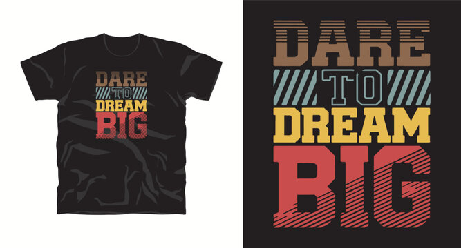 Naklejki Dare to dream big t shirt design with retro style unique typography illustration for apparel and fashion inspirational slogan vector graphic for t shirt print idea isolated artwork