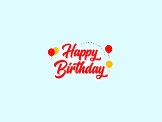 A cheerful "Happy Birthday" greeting in red cursive script, adorned with small red and yellow balloons on a light blue background.
