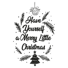 Fototapeta premium Have Yourself a Merry Little Christmas phrase, holiday lettering, patterns