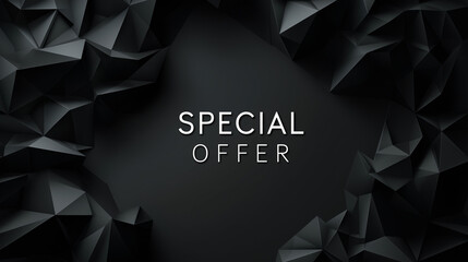 Bold Special Offer Promotion on Black Polygonal Geometric Abstract Background