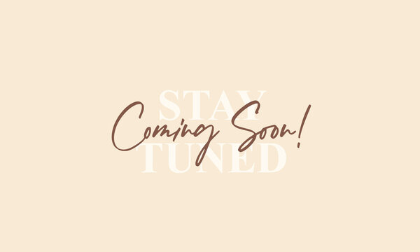 Coming soon announcement message for new launch with stay tuned coming events