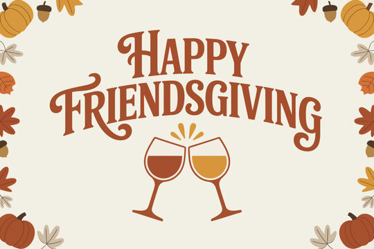 Happy Friendsgiving with Toasting Glasses and Autumn Decorations - Powered by Adobe