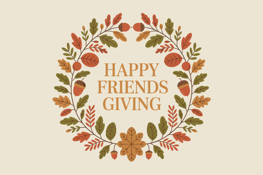 Happy Friendsgiving with Autumn Leaves Wreath Design - Powered by Adobe