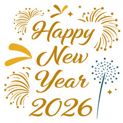 A festive happy new year 2026 illustration with golden typography, fireworks, and sparkling accents, , creating a celebratory atmosphere