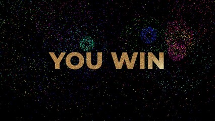 phrase you win with golden glitter lettering black background vibrant fireworks artistic effect