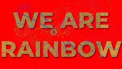 message we are rainbow with golden glitter lettering red background vibrant colorful fireworks artistic